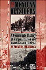 Item #074090 The Mexican Outsiders: A Community History of Marginalization and Discrimination in...