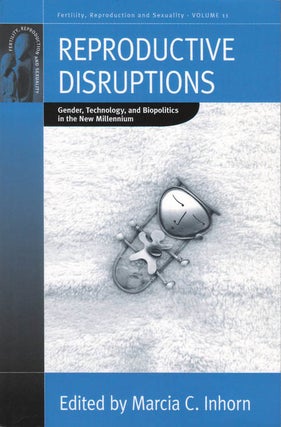 Item #074152 Reproductive Disruptions: Gender, Technology, and Biopolitics in the New Millennium...