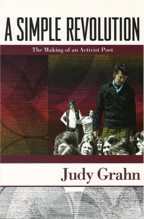 Item #074154 A Simple Revolution: The Making of an Activist Poet. Judy Grahn