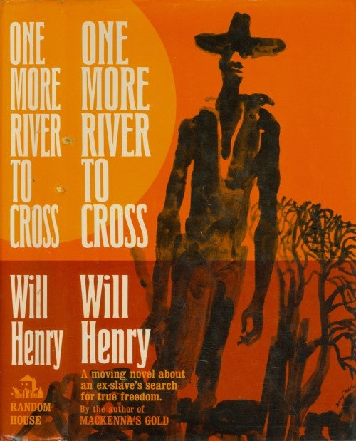 Item #074182 One More River to Cross: The Life and Legend of Isom Dart. Will Henry.