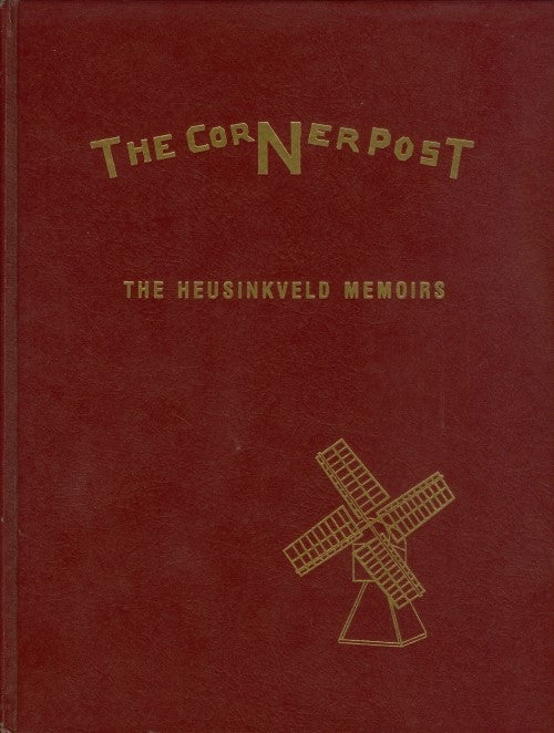 Item #074200 The Cornerpost: The Heusinkveld Memoirs. Cornerpost Authors Association.