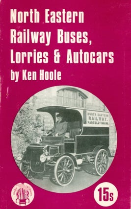 Item #074221 North-Eastern Railway Buses, Lorries and Autocars. Ken Hoole