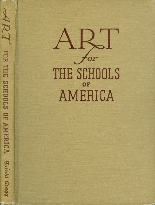 Item #074268 Art for the Schools of America. Harold Gregg.