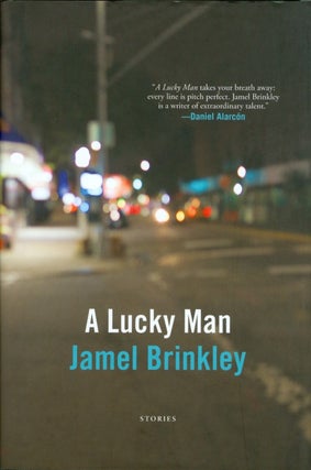 Item #074274 A Lucky Man: Stories. Jamel Brinkley
