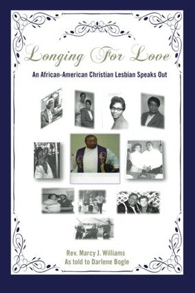 Item #074298 Longing For Love: An African-American Christian Lesbian Speaks Out. Marcy J. Williams