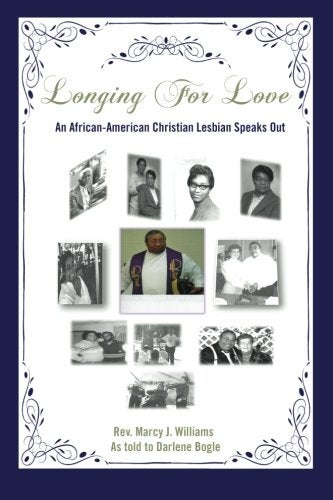 Item #074298 Longing For Love: An African-American Christian Lesbian Speaks Out. Marcy J. Williams.