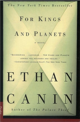 Item #074311 For Kings and Planets. Ethan Canin