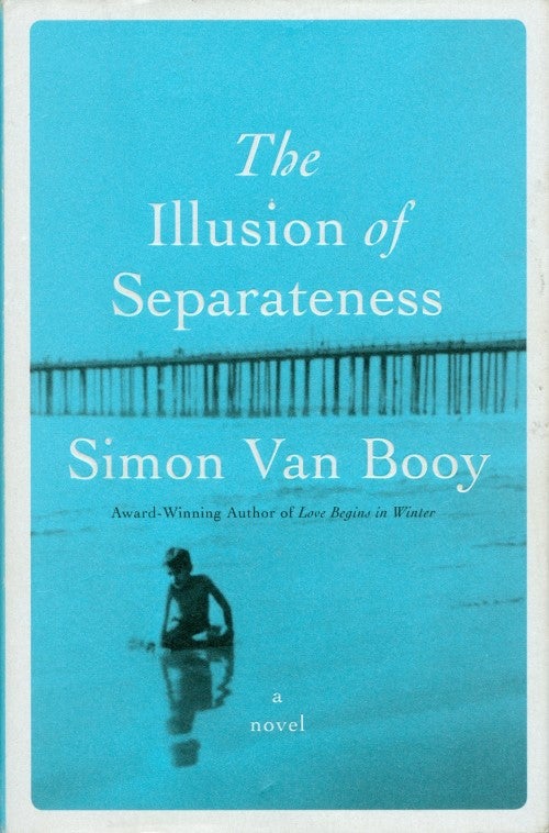 Item #074319 The Illusion of Separateness. Simon Van Booy.