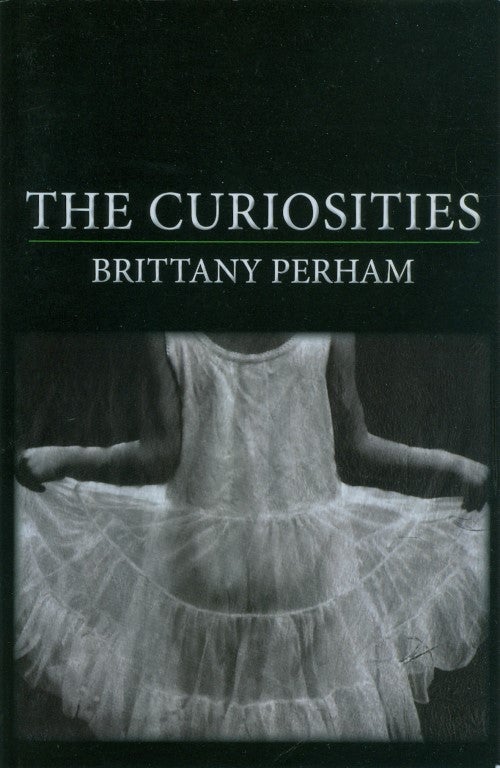 Item #074349 The Curiosities. Brittany Perham.