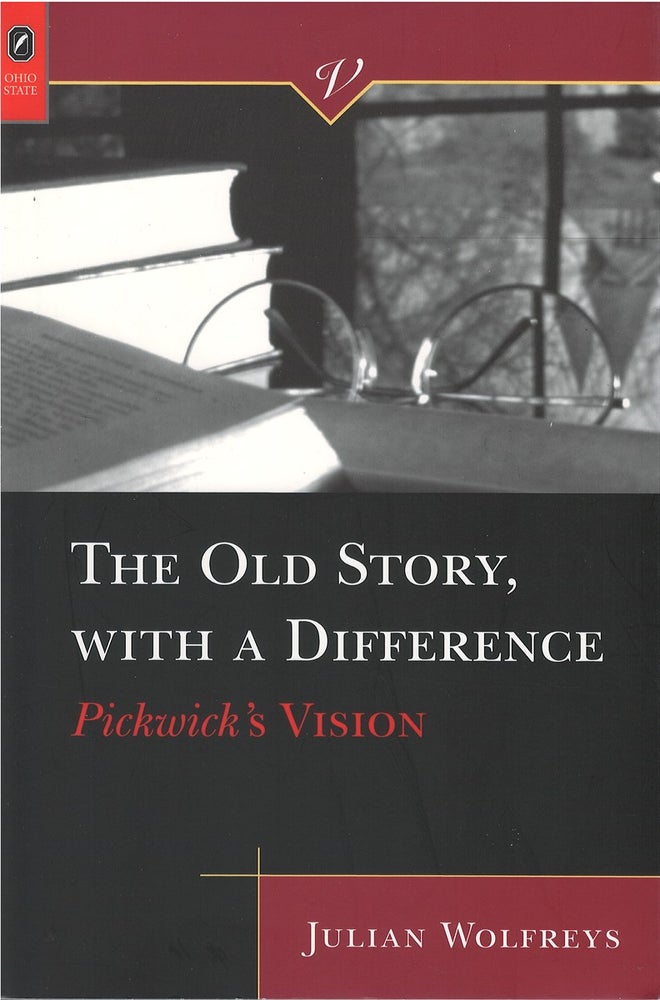 Item #074379 Old Story, With a Difference: Pickwick's Vision (Victorian Critical Intervention). Julian Wolfreys.
