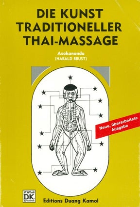 Item #074479 Die Kunst traditioneller Thai-Massage. Asokananda, Harald Brust