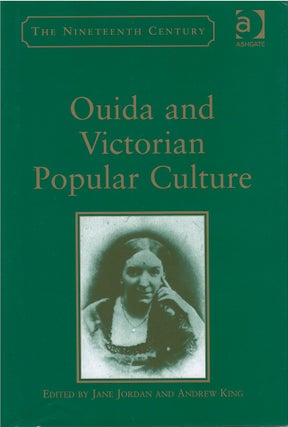 Item #074487 Ouida and Victorian Popular Culture (Nineteenth Century). Jane Jordan, Andrew King