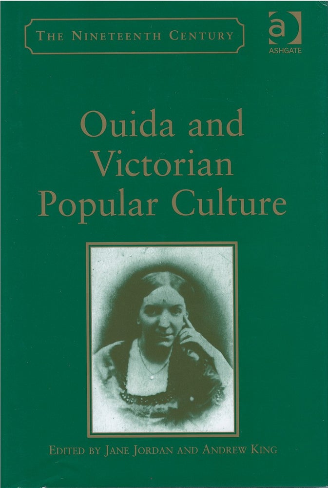 Item #074487 Ouida and Victorian Popular Culture (Nineteenth Century). Jane Jordan, Andrew King.
