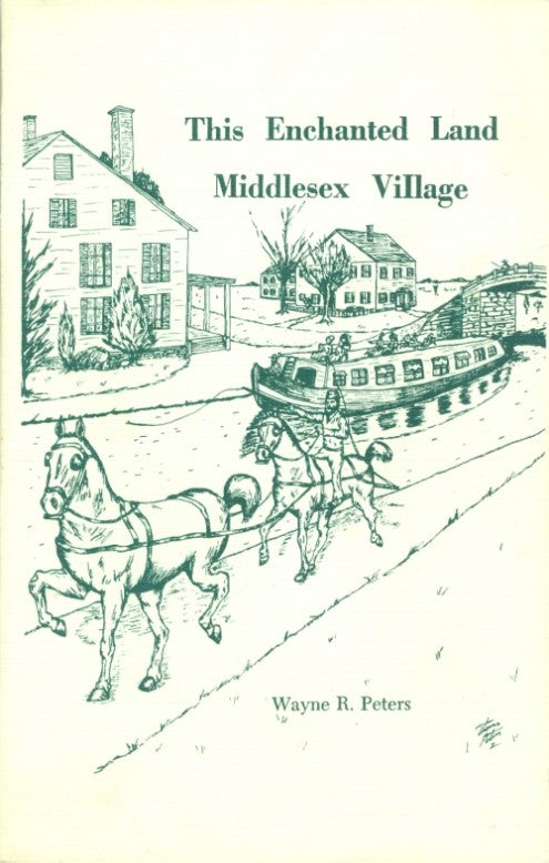 Item #074528 This Enchanted Land: Middlesex Village. Wayne R. Peters.