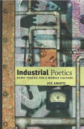 Item #074546 Industrial Poetics: Demo Tracks for a Mobile Culture. Joe Amato