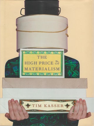 Item #074602 The High Price of Materialism. Tim Kasser