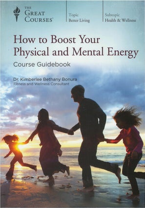 Item #074608 How to Boost Your Physical and Mental Energy. Kimberlee Bethany Bonura, The Great...