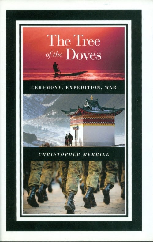 Item #074640 The Tree of the Doves: Ceremony, Expedition, War. Christopher Merrill.