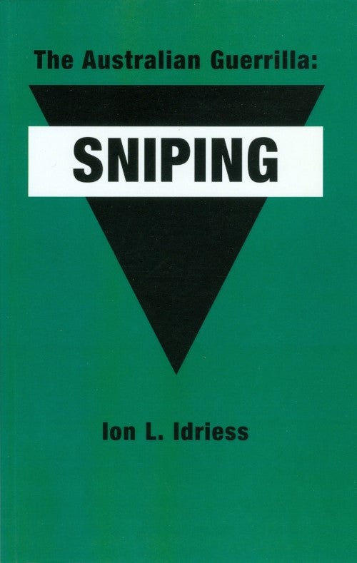 Item #074661 The Australian Guerrilla: Sniping. Ion L. Idriess.