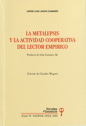 Item #074751 La metalepsis y la actividad cooperativa del lector empírico. Jorge Luis Lagos...