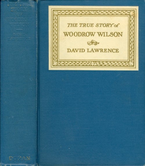 Item #074816 The True Story of Woodrow Wilson. David Lawrence.