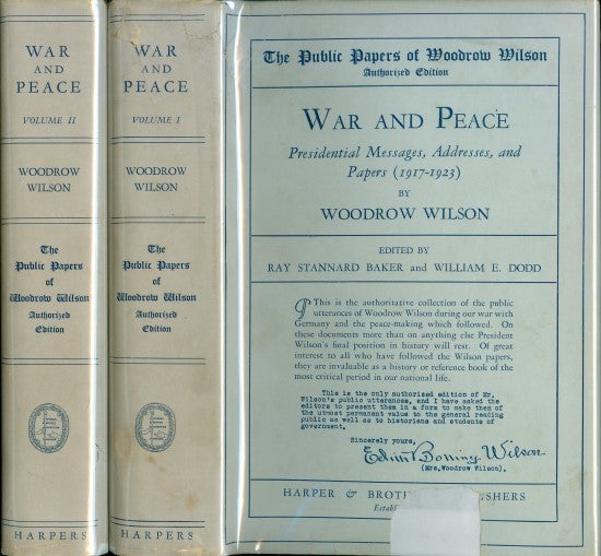 Item #074890 War and Peace: Presidential Messages, Addresses, and Papers (1917-1923). Woodrow Wilson, Ray Stannard Baker, William E. Dodd, eds.
