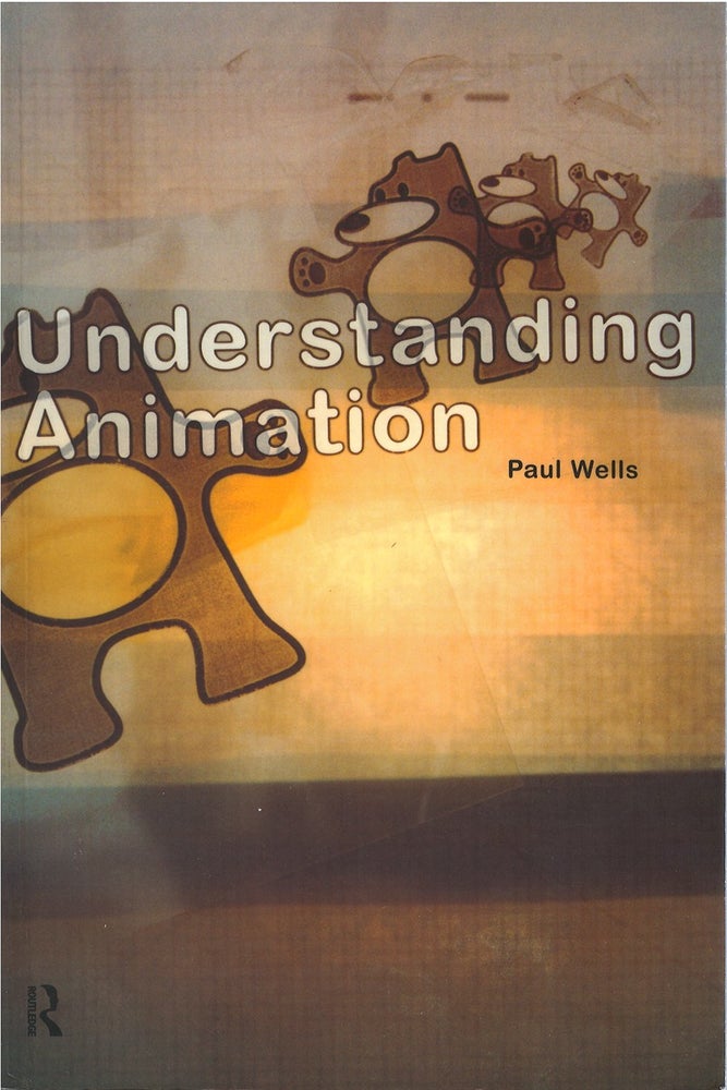 Item #075037 Understanding Animation. Paul Wells.