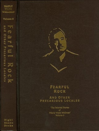 Item #075089 Fearful Rock and Other Precarious Locales (The Selected Stories of Manly Wade...