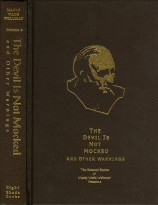 Item #075091 The Devil Is Not Mocked and Other Warnings (The Selected Stories of Manly Wade...