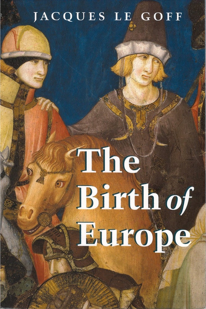 Item #075108 The Birth of Europe. Jacques Le Goff.