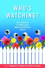 Item #075120 Who's Watching?: Daily Practices of Surveillance among Contemporary Families....