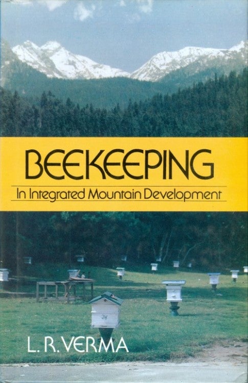 Item #075164 Beekeeping in Integrated Mountain Development: Economic and Scientific Perspectives (Icimod Senior Fellowship Series, No 4). L. R. Verma.