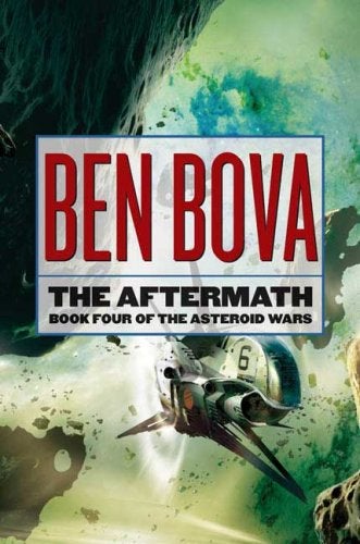 Item #075194 The Aftermath (The Asteroid Wars, #4). Ben Bova.