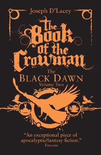 Item #075240 The Book of the Crowman (The Black Dawn, #2). Joseph D'Lacey.
