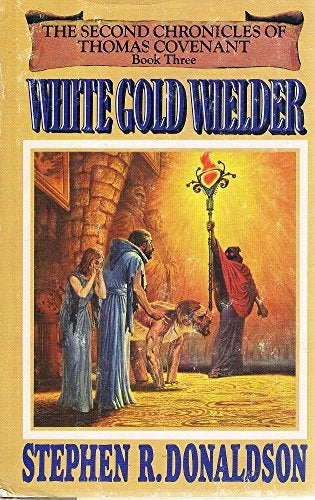 Item #075243 White Gold Wielder (Second Chronicles of Thomas Covenant, #3). Stephen R. Donaldson.