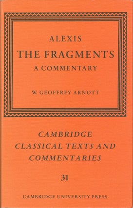 Item #075262 Alexis: The Fragments: A Commentary (Cambridge Classical Texts and Commentaries)....