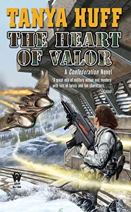 Item #075286 The Heart of Valor (Confederation, #3). Tanya Huff