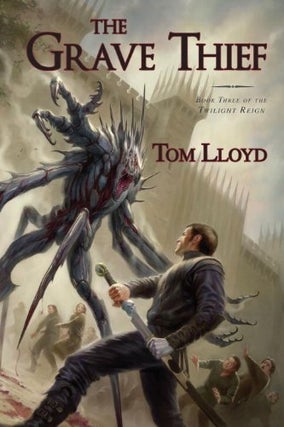 Item #075297 The Grave Thief (Twilight Reign, #3). Tom Lloyd