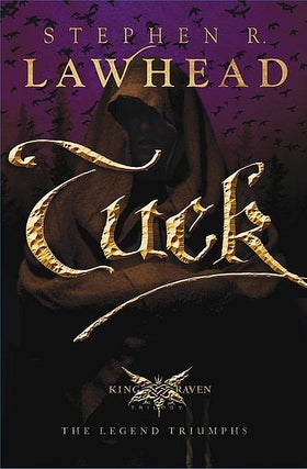 Item #075299 Tuck (King Raven Trilogy, #3). Stephen R. Lawhead