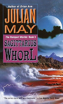 Item #075312 The Sagittarius Whorl (Rampart Worlds , #3). Julian May