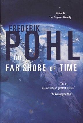 Item #075331 Far Shore of Time (The Eschaton Sequence, #3). Frederik Pohl