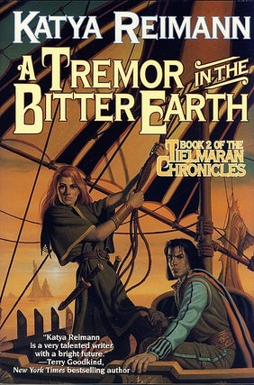 Item #075340 A Tremor in the Bitter Earth (Tielmaran Chronicles, #2). Katya Reimann
