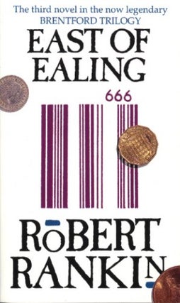 Item #075343 East of Ealing (Brentford Trilogy, #3). Robert Rankin