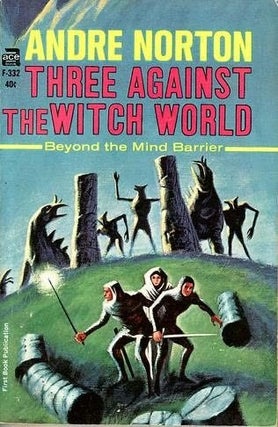 Item #075373 Three Against the Witch World (Witch World, #3). Andre Norton