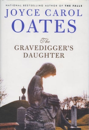 Item #075397 The Gravedigger's Daughter. Joyce Carol Oates