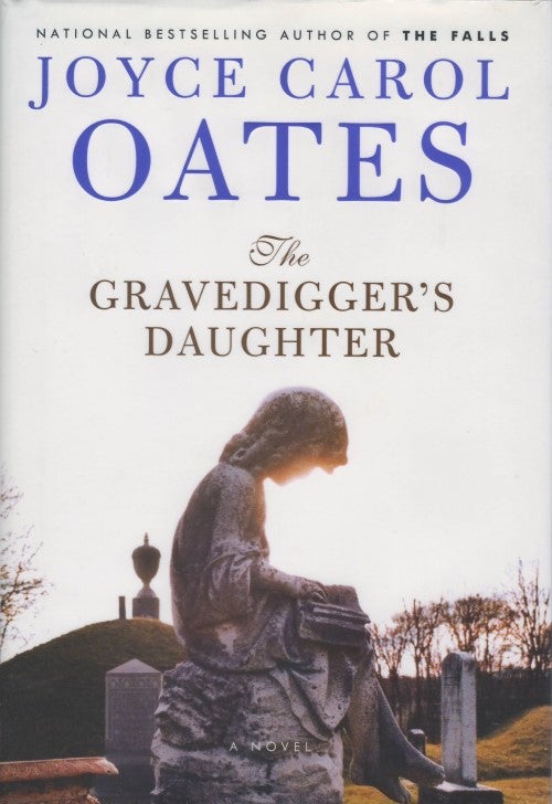 Item #075397 The Gravedigger's Daughter. Joyce Carol Oates.