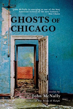 Item #075424 Ghosts of Chicago. John McNally