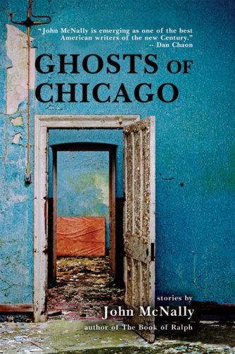 Item #075424 Ghosts of Chicago. John McNally.