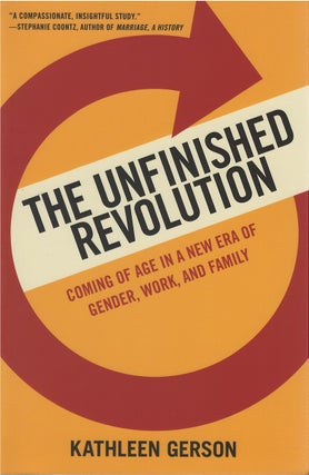 Item #075440 The Unfinished Revolution: Coming of Age in a New Era of Gender, Work, and Family....