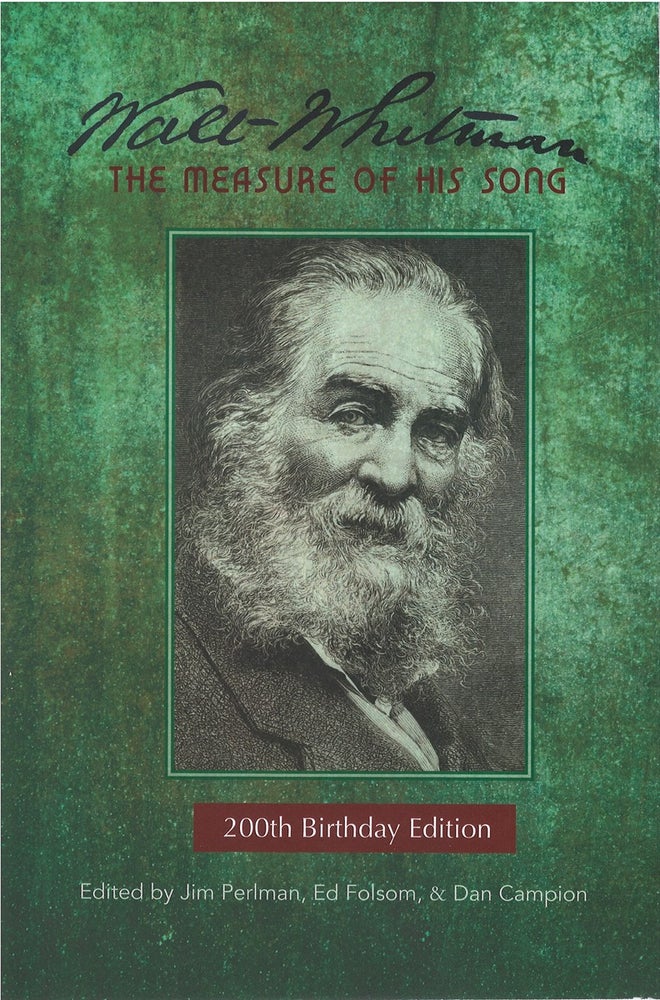 Item #075448 Walt Whitman: The Measure of His Song (200th Birthday Edition). Jim Perlman, Ed Folsom, Dan Campion.